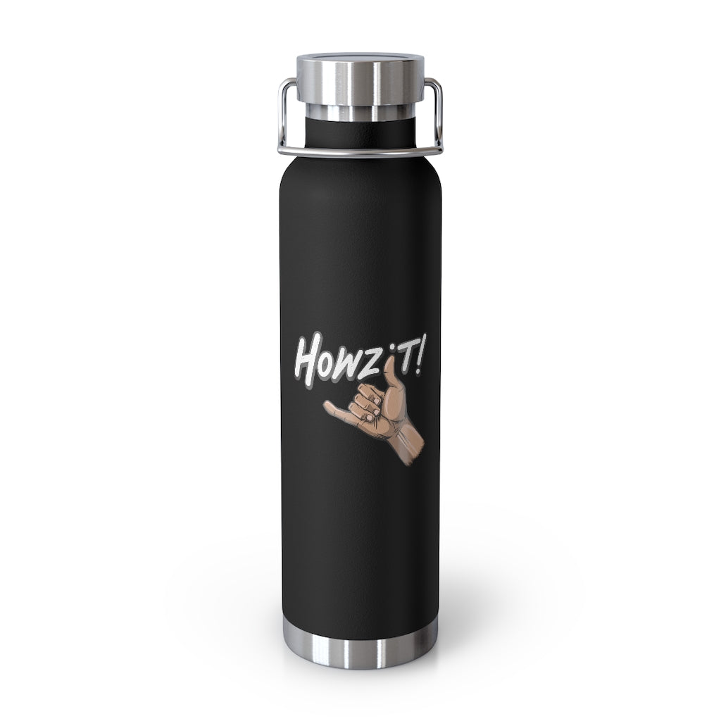 Howzit 22 oz Vacuum Insulated Bottle