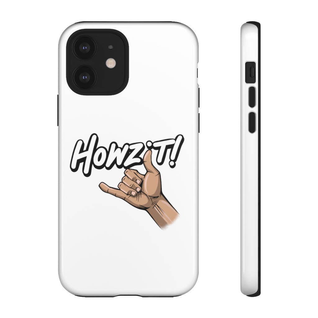 Howzit Phone Case